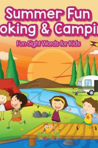 Cover of Summer Fun Cooking & Camping - Fun Sight Words for Kids