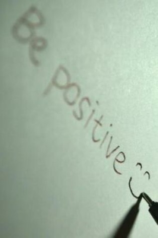 Cover of Be Positive Notebook