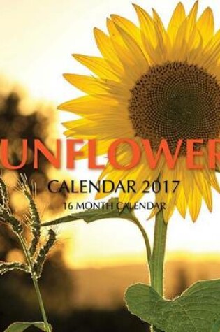 Cover of Sunflowers Calendar 2017