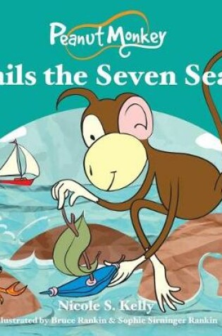 Cover of Peanut Monkey Sails the Seven Seas