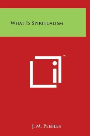 Cover of What Is Spiritualism