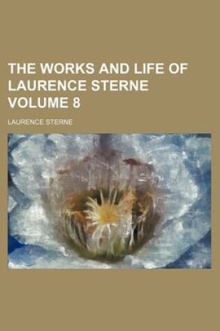 Cover of The Works and Life of Laurence Sterne Volume 8