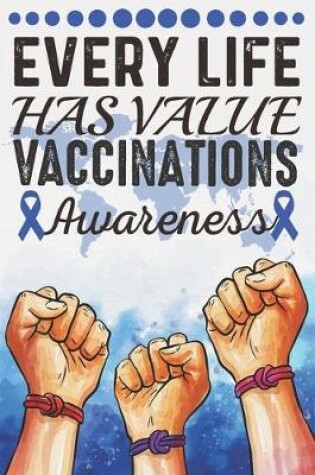 Cover of Every Life Has Value Vaccinations Awareness