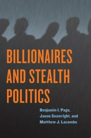 Cover of Billionaires and Stealth Politics