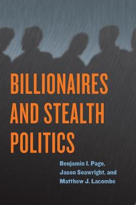 Book cover for Billionaires and Stealth Politics