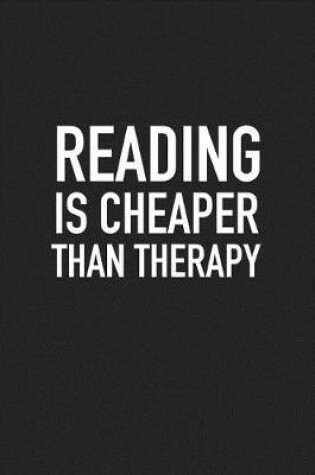 Cover of Reading Is Cheaper Than Therapy