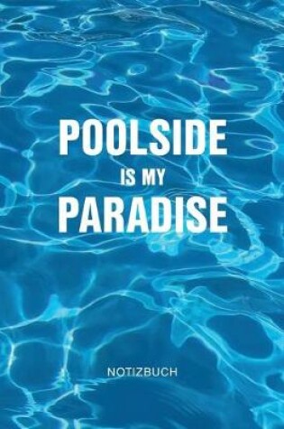 Cover of Poolside is my Paradise Notizbuch