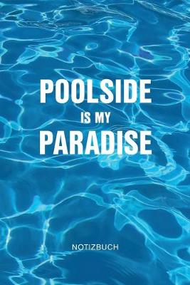 Book cover for Poolside is my Paradise Notizbuch