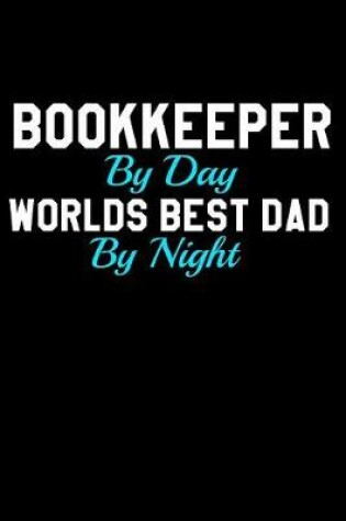 Cover of Bookkeeper By Day World Best Dad By Night
