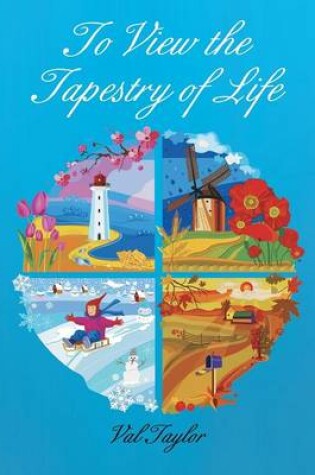 Cover of To View the Tapestry of Life