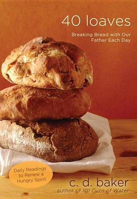 Cover of Forty Loaves: Breaking Bread with Our Father Each Day