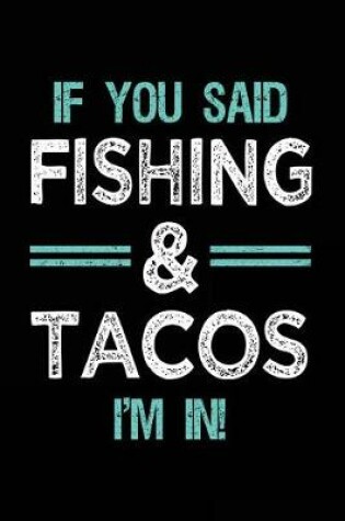 Cover of If You Said Fishing & Tacos I'm In