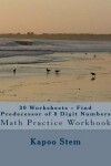 Book cover for 30 Worksheets - Find Predecessor of 8 Digit Numbers