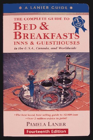 Cover of The Complete Guide to Bed & Breakfasts, Inns & Guesthouses in the United States, Canada, & Worldwide