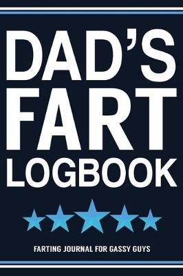 Book cover for Dad's Fart Logbook Farting Journal For Gassy Guys