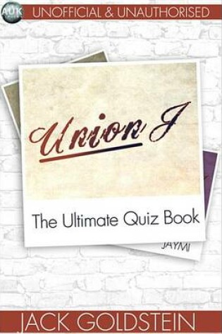 Cover of Union J - The Ultimate Quiz Book