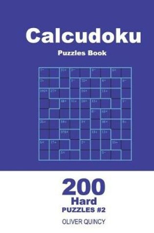 Cover of Calcudoku Puzzles Book - 200 Hard Puzzles 9x9 (Volume 2)