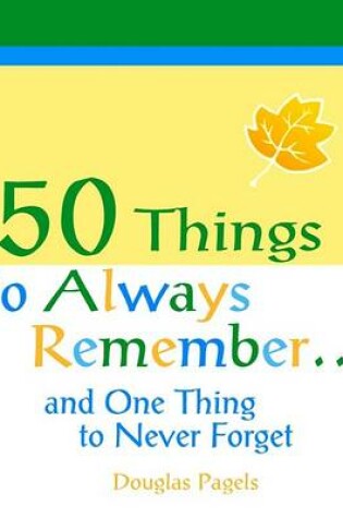 Cover of 50 Things to Always Remember...