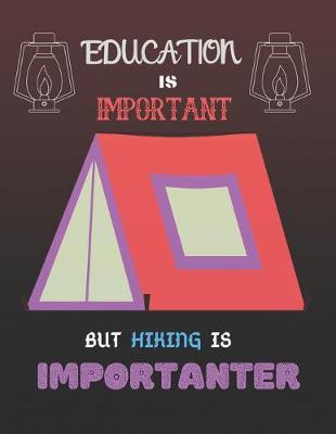 Book cover for Education Is Important But Hiking Is Importanter