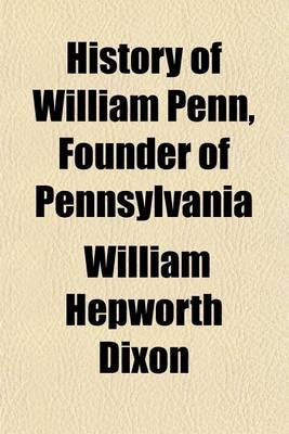 Book cover for History of William Penn, Founder of Pennsylvania