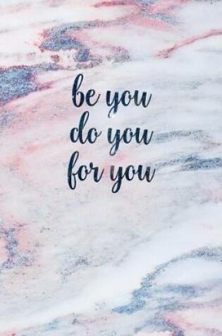 Cover of Be You Do You for You