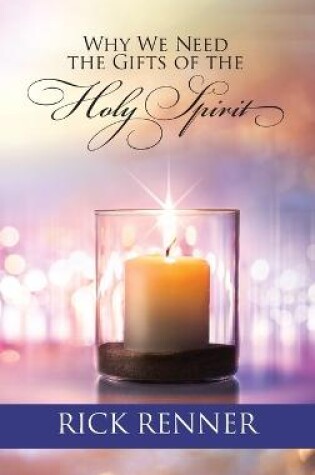 Cover of Why We Need the Gifts of the Holy Spirit