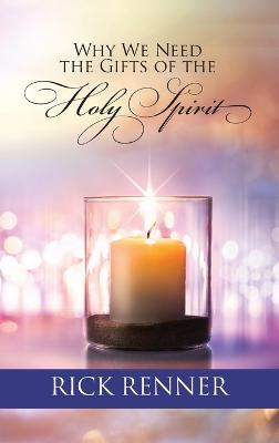 Book cover for Why We Need the Gifts of the Holy Spirit