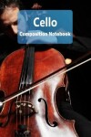 Book cover for Cello Composition Notebook