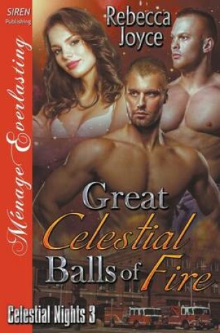 Cover of Great Celestial Balls of Fire [Celestial Nights 3] (Siren Publishing Menage Everlasting)