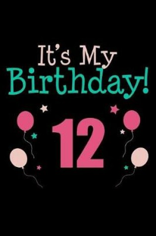 Cover of It's My 12th Birthday