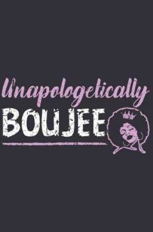 Cover of Unapologetically Boujee