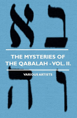 Book cover for The Mysteries Of The Qabalah - Vol. II.