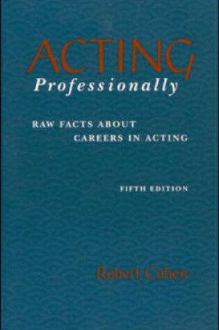 Cover of Acting Professionally: Raw Facts about Careers in Acting