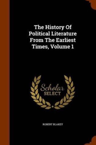 Cover of The History of Political Literature from the Earliest Times, Volume 1