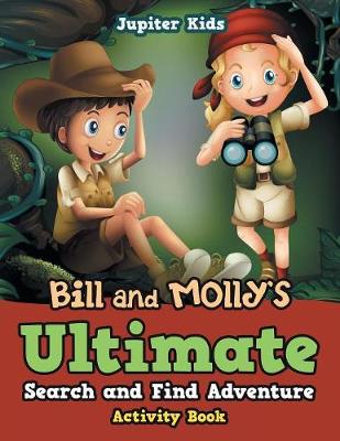 Book cover for Bill and Molly's Ultimate Search and Find Adventure Activity Book