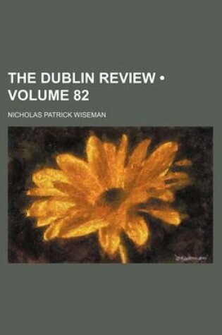 Cover of The Dublin Review (Volume 82)