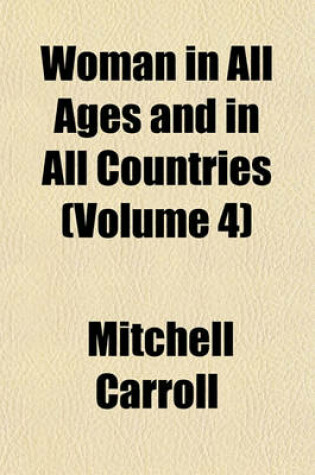 Cover of Woman in All Ages and in All Countries (Volume 4)
