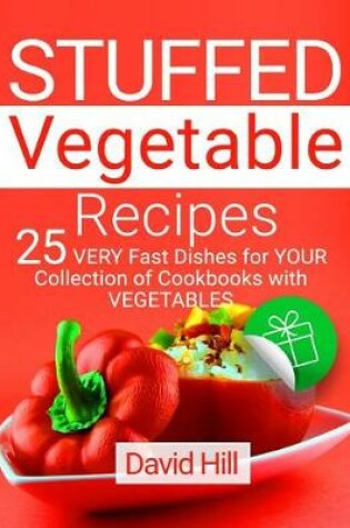 Cover of Stuffed vegetable recipes. 25 very fast dishes for your collection of cookbooks with vegetables. Full color