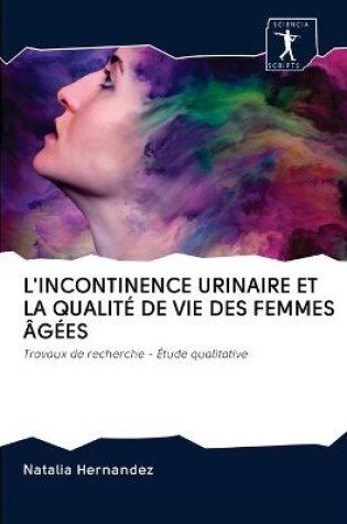 Cover of L'Incontinence Urinaire Et La Qualité de Vie Des Femmes Âgées
