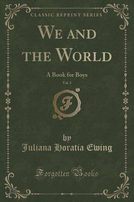 Book cover for We and the World, Vol. 1: A Book for Boys (Classic Reprint)