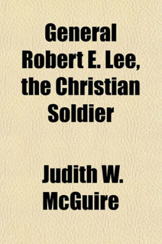 Cover of General Robert E. Lee, the Christian Soldier