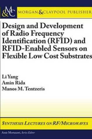 Cover of Design and Development of RFID and RFID-Enabled Sensors on Flexible Low Cost Substrates