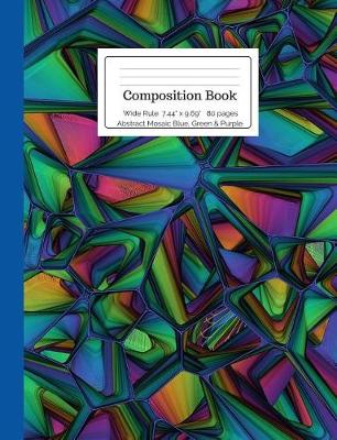 Book cover for Composition Book Abstract Mosaic Blue, Green & Purple Wide Rule