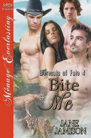 Cover of Bite Me [Werecats of Fate 4] (Siren Publishing Menage Everlasting)