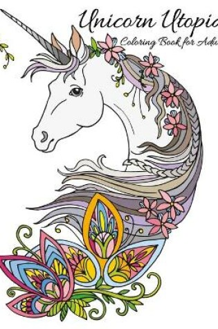 Cover of Unicorn Utopia Coloring Book for Adults