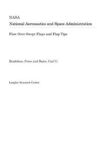 Cover of Flow Over Swept Flaps and Flap Tips