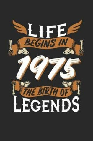 Cover of Life Begins in 1975 the Birth of Legends