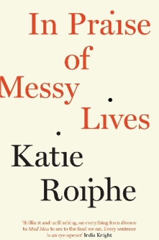 Cover of In Praise of Messy Lives