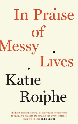 Book cover for In Praise of Messy Lives