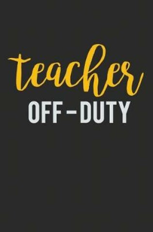 Cover of Teacher Off Duty